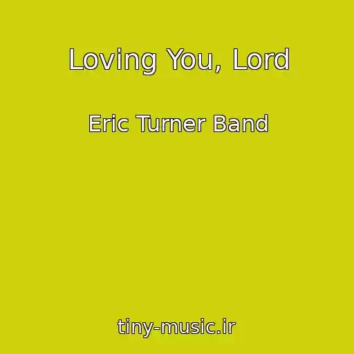 کاور آهنگ Loving You, Lord از Eric Turner Band