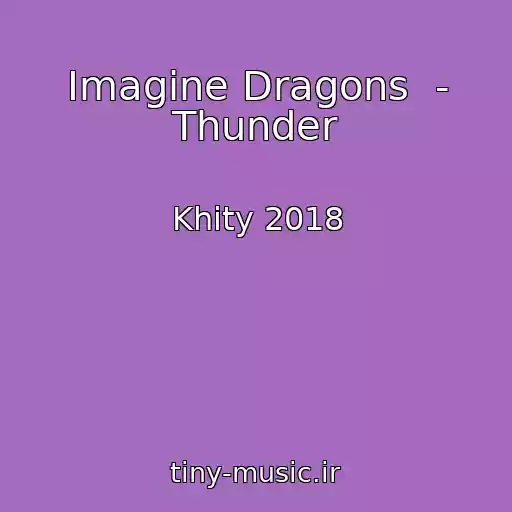 کاور آهنگ Imagine Dragons  - Thunder از Khity 2018