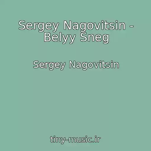 کاور آهنگ Sergey Nagovitsin - Belyy Sneg از Sergey Nagovitsin
