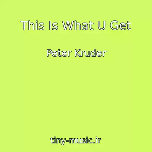 کاور آهنگ This Is What U Get از Peter Kruder