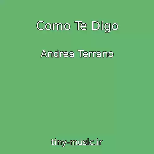 کاور آهنگ Como Te Digo از Andrea Terrano