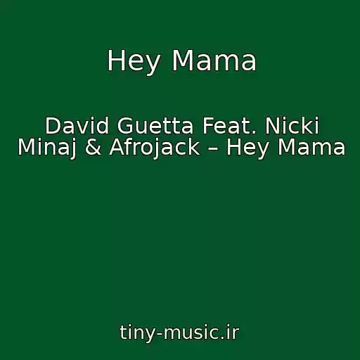 کاور آهنگ Hey Mama از David Guetta Feat. Nicki Minaj & Afrojack – Hey Mama
