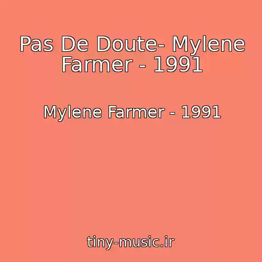 کاور آهنگ Pas De Doute- Mylene Farmer - 1991 از Mylene Farmer - 1991