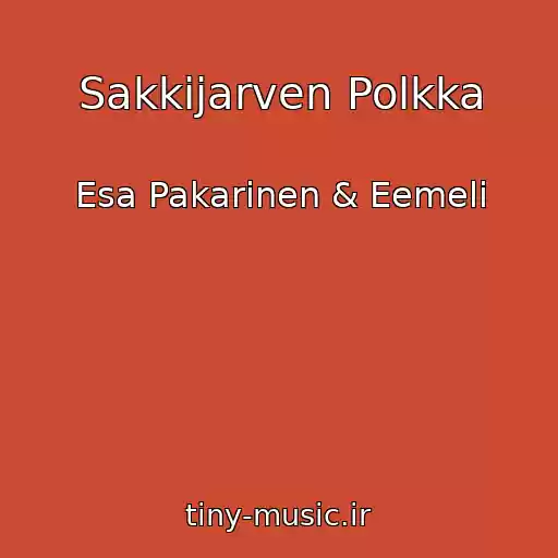 کاور آهنگ Sakkijarven Polkka از Esa Pakarinen & Eemeli