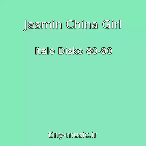 کاور آهنگ Jasmin China Girl از Italo Disko 80-90