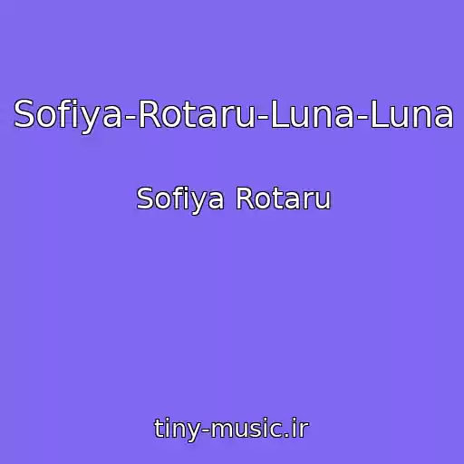 کاور آهنگ Sofiya-Rotaru-Luna-Luna از Sofiya Rotaru