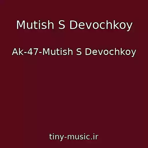 کاور آهنگ Mutish S Devochkoy از Ak-47-Mutish S Devochkoy