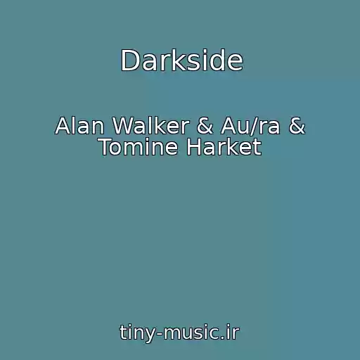 کاور آهنگ Darkside از Alan Walker & Au/ra & Tomine Harket