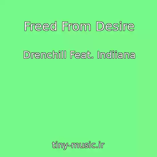 کاور آهنگ Freed From Desire از Drenchill Feat. Indiiana