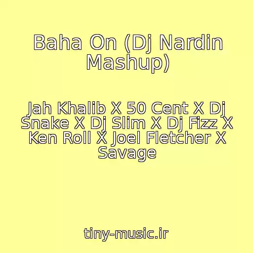 کاور آهنگ Baha On (Dj Nardin Mashup) از Jah Khalib X 50 Cent X Dj Snake X Dj Slim X Dj Fizz X Ken Roll X Joel Fletcher X Savage