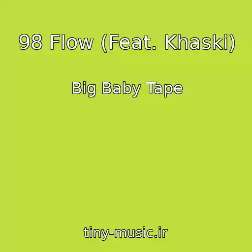 کاور آهنگ 98 Flow (Feat. Khaski) از Big Baby Tape