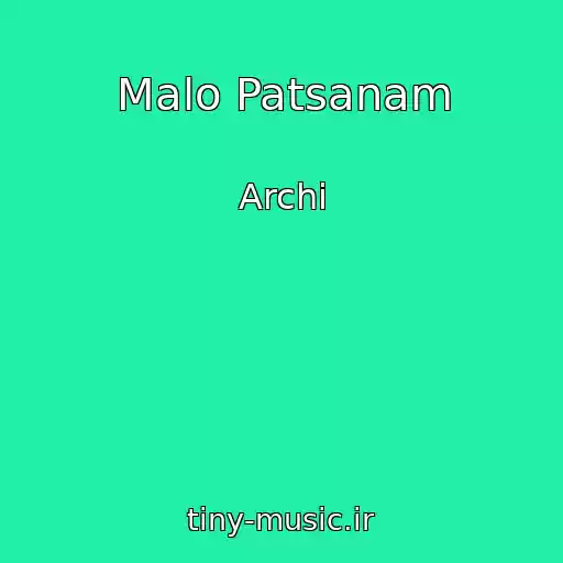 کاور آهنگ Malo Patsanam از Archi