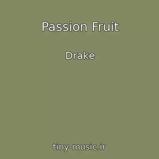 کاور آهنگ Passion Fruit از Drake