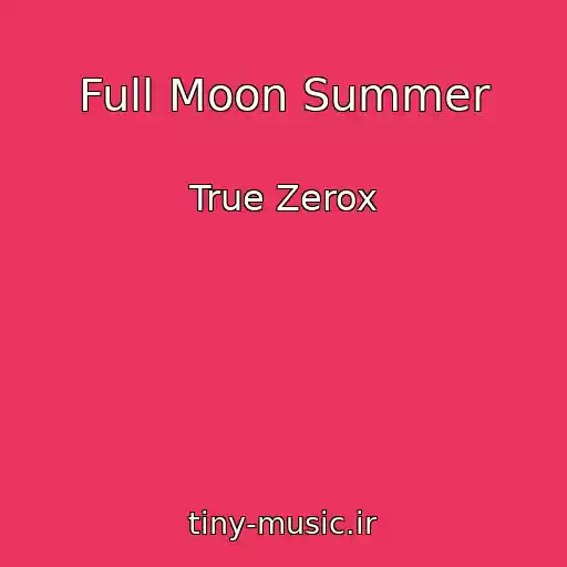 کاور آهنگ Full Moon Summer از True Zerox