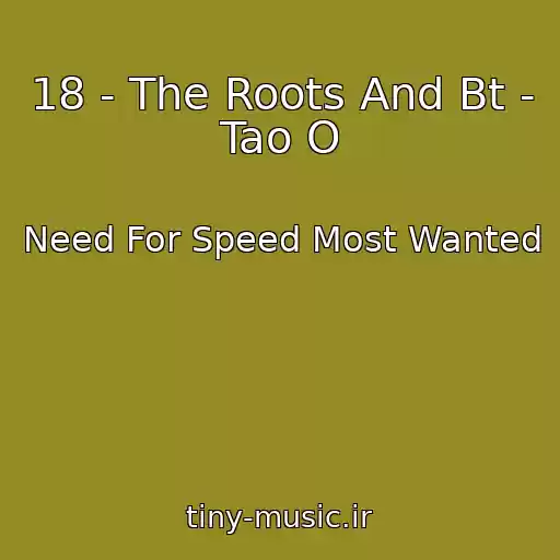 کاور آهنگ 18 - The Roots And Bt - Tao O از Need For Speed Most Wanted