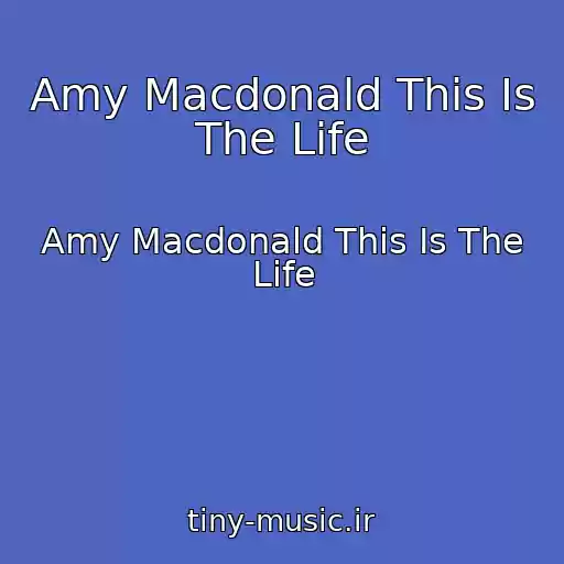 کاور آهنگ Amy Macdonald This Is The Life از Amy Macdonald This Is The Life