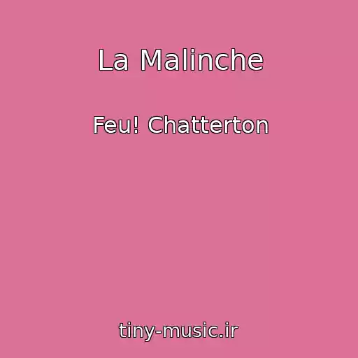 کاور آهنگ La Malinche از Feu! Chatterton
