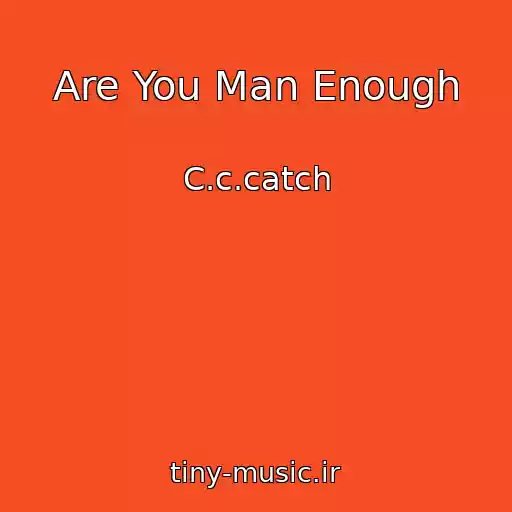 کاور آهنگ Are You Man Enough از C.c.catch