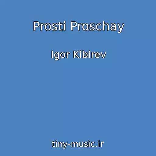 کاور آهنگ Prosti Proschay از Igor Kibirev