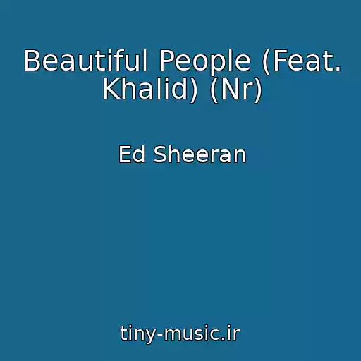 کاور آهنگ Beautiful People (Feat. Khalid) (Nr) از Ed Sheeran