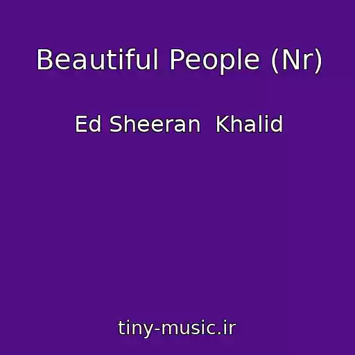 کاور آهنگ Beautiful People (Nr) از Ed Sheeran  Khalid
