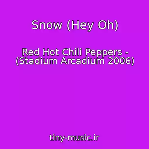 کاور آهنگ Snow (Hey Oh) از Red Hot Chili Peppers - (Stadium Arcadium 2006)
