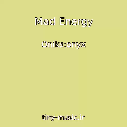 کاور آهنگ Mad Energy از Oniks:onyx