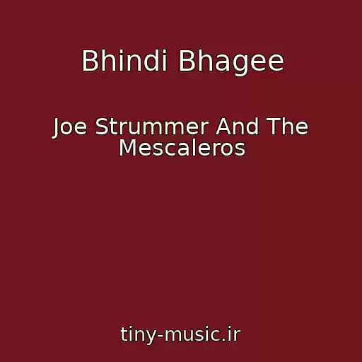 کاور آهنگ Bhindi Bhagee از Joe Strummer And The Mescaleros