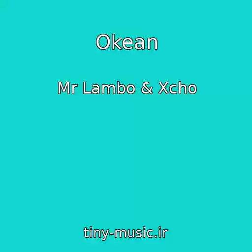 کاور آهنگ Okean از Mr Lambo & Xcho