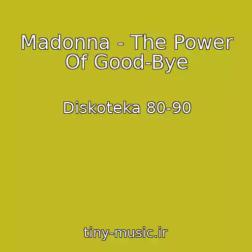 کاور آهنگ Madonna - The Power Of Good-Bye از Diskoteka 80-90