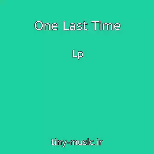 کاور آهنگ One Last Time از Lp
