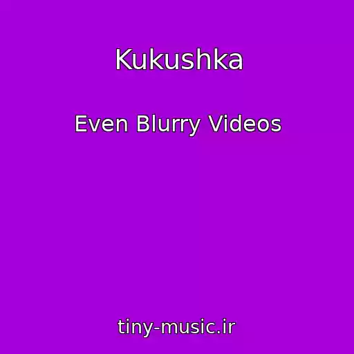 کاور آهنگ Kukushka از Even Blurry Videos