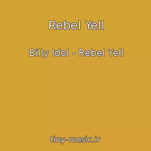 کاور آهنگ Rebel Yell از Billy Idol - Rebel Yell