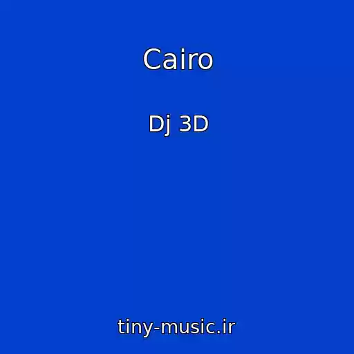 کاور آهنگ Cairo از Dj 3D