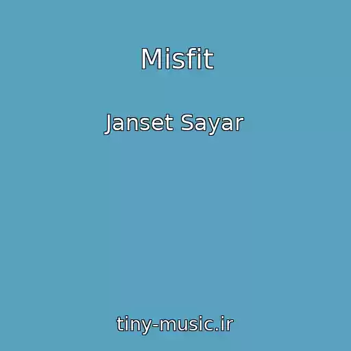 کاور آهنگ Misfit از Janset Sayar
