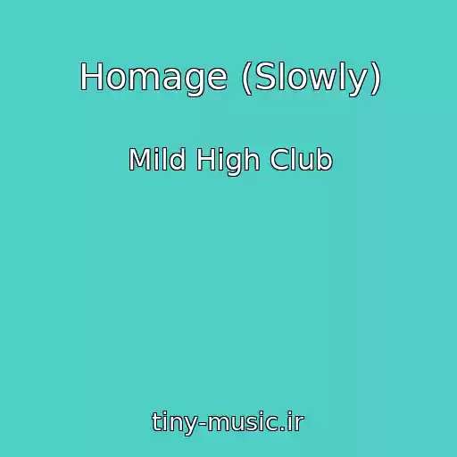 کاور آهنگ Homage (Slowly) از Mild High Club