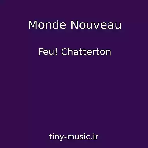 کاور آهنگ Monde Nouveau از Feu! Chatterton