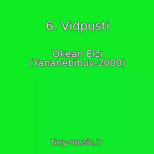 کاور آهنگ 6. Vіdpusti از Okean Elzi (Yananebіbuv-2000)