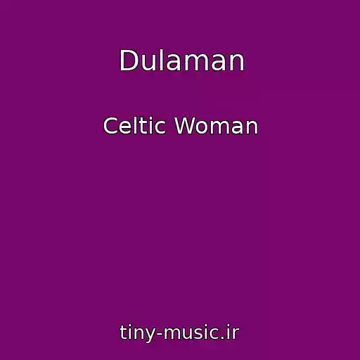 کاور آهنگ Dulaman از Celtic Woman