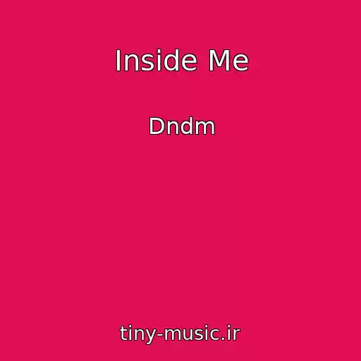 کاور آهنگ Inside Me از Dndm
