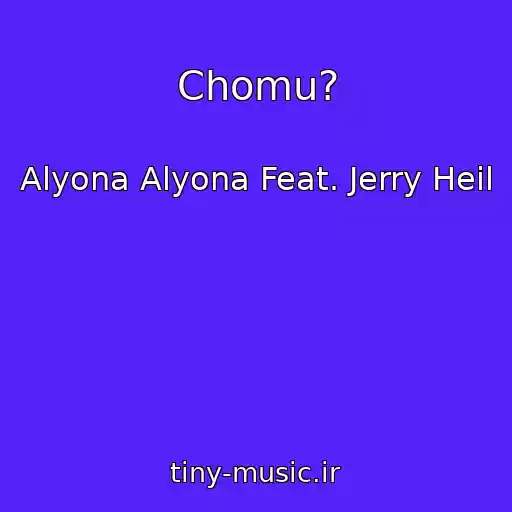 کاور آهنگ Chomu? از Alyona Alyona Feat. Jerry Heil