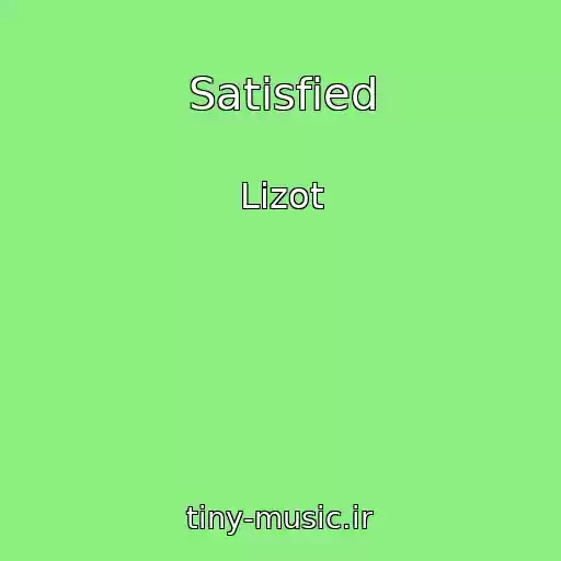 کاور آهنگ Satisfied از Lizot