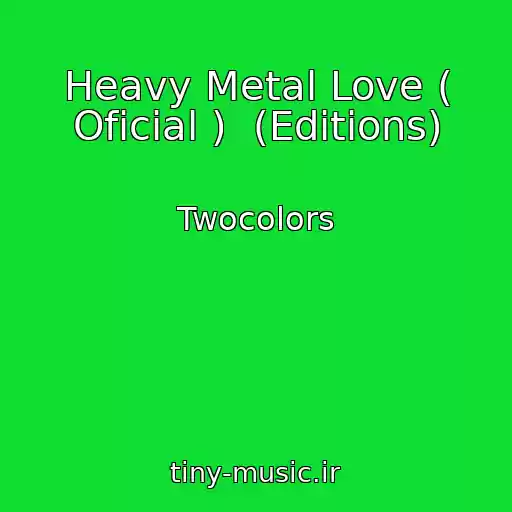 کاور آهنگ Heavy Metal Love ( Oficial )  (Editions) از Twocolors