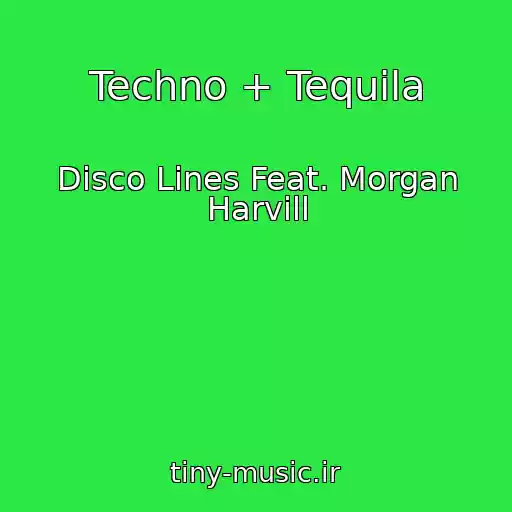 کاور آهنگ Techno + Tequila از Disco Lines Feat. Morgan Harvill