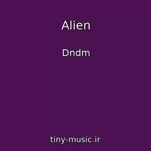 کاور آهنگ Alien از Dndm