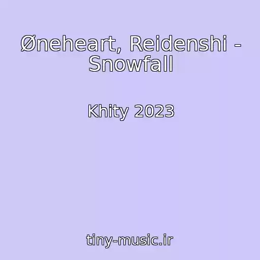 کاور آهنگ Øneheart, Reidenshi - Snowfall از Khity 2023