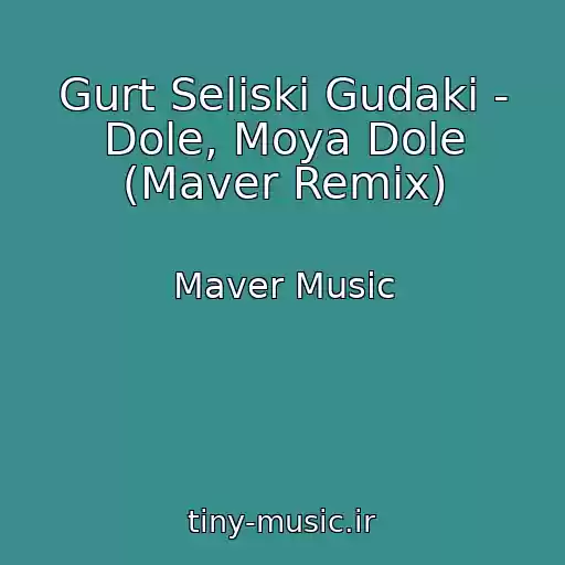 کاور آهنگ Gurt Seliskі Gudaki - Dole, Moya Dole (Maver Remix) از Maver Music