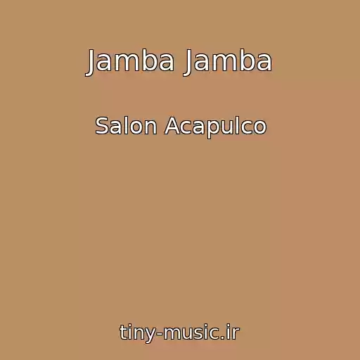 کاور آهنگ Jamba Jamba از Salon Acapulco