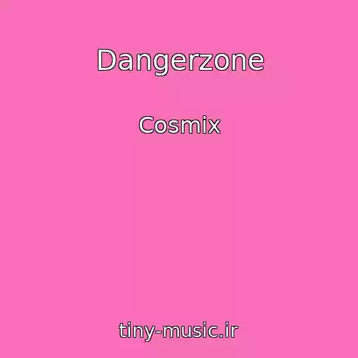 کاور آهنگ Dangerzone از Cosmix