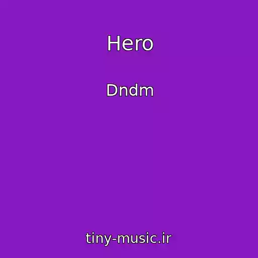 کاور آهنگ Hero از Dndm